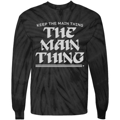 Keep The Main Thing The Main Thing Tie-Dye Long Sleeve Shirt