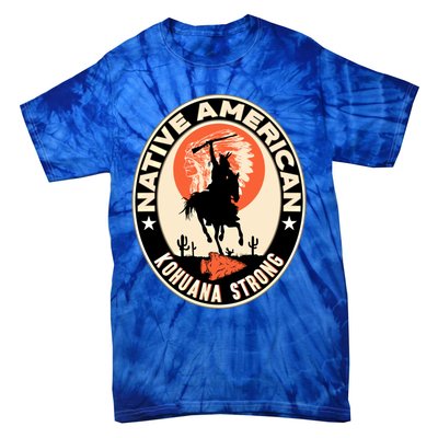 Kohuana Tribe Native American Indian Pride Strong Cool Gift Tie-Dye T-Shirt