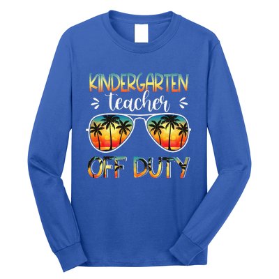 Kindergarten Teacher Off Duty Off Duty Last Day Of School Long Sleeve Shirt