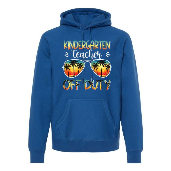 Kindergarten Teacher Off Duty Off Duty Last Day Of School Premium Hoodie