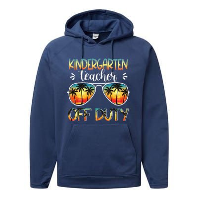 Kindergarten Teacher Off Duty Off Duty Last Day Of School Performance Fleece Hoodie