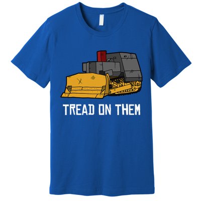 Killdozer Tread On Them Modified Bulldozer Tank Premium T-Shirt