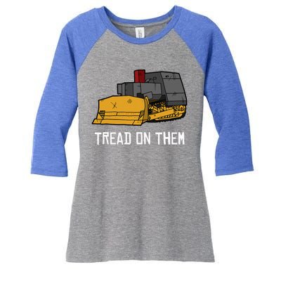 Killdozer Tread On Them Modified Bulldozer Tank Women's Tri-Blend 3/4-Sleeve Raglan Shirt