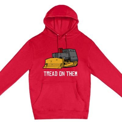 Killdozer Tread On Them Modified Bulldozer Tank Premium Pullover Hoodie