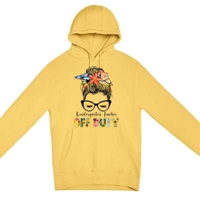 Kindergarten Teacher Off Duty Messy Bun Summer Vibes Premium Pullover Hoodie