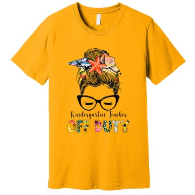 Kindergarten Teacher Off Duty Messy Bun Summer Vibes Premium T-Shirt