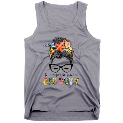 Kindergarten Teacher Off Duty Messy Bun Summer Vibes Tank Top