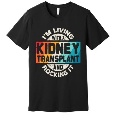 Kidney Transplant Organ Recipient Survivor Gift Premium T-Shirt