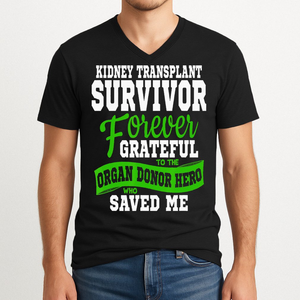 Kidney Transplant Organ Recipient Survivor Gift V-Neck T-Shirt