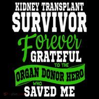Kidney Transplant Organ Recipient Survivor Gift Premium T-Shirt