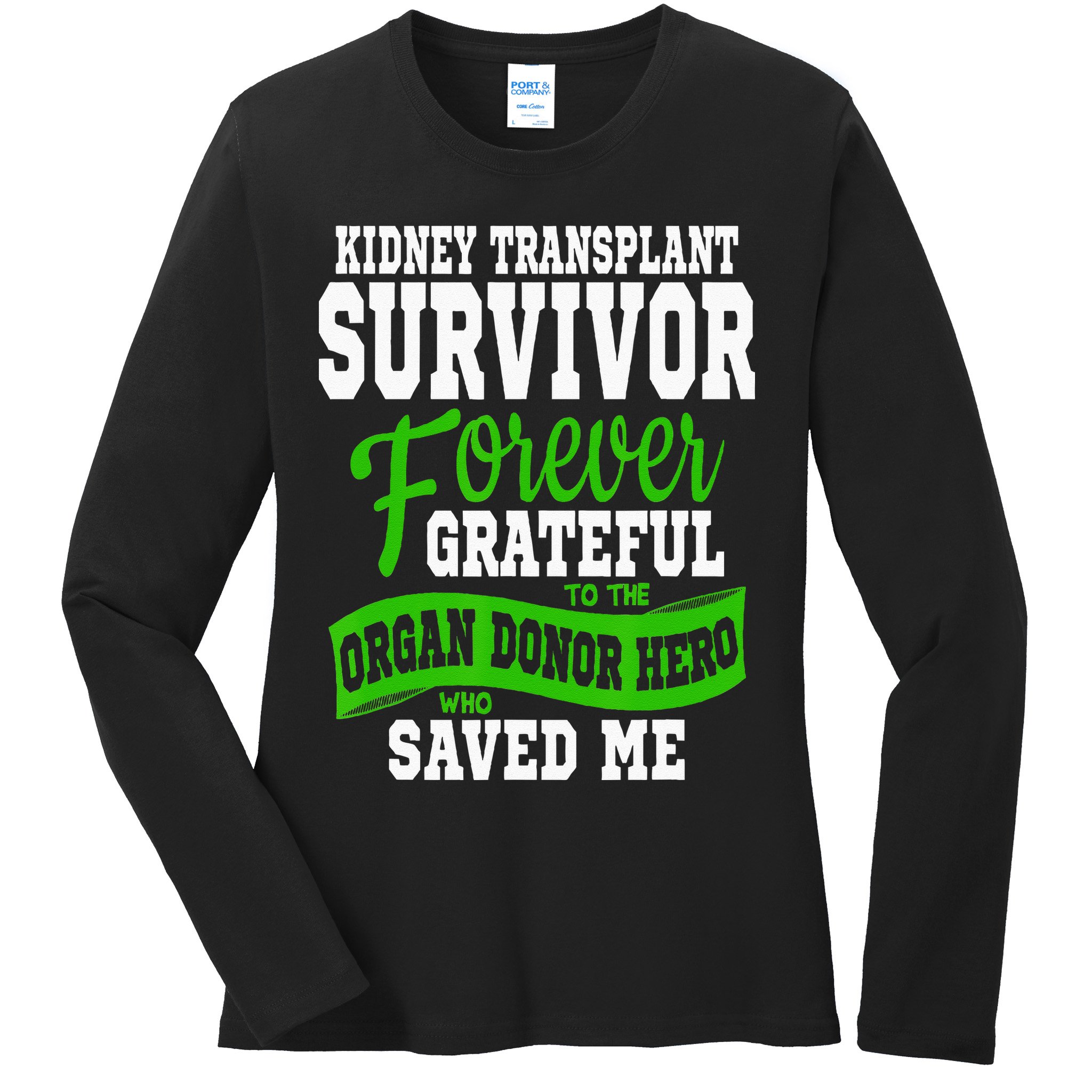 Kidney Transplant Organ Recipient Survivor Gift Ladies Long Sleeve Shirt