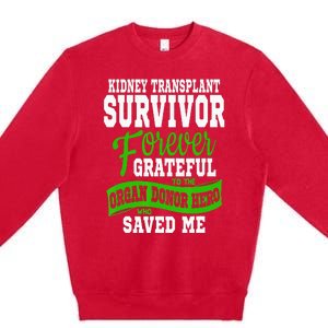 Kidney Transplant Organ Recipient Survivor Gift Premium Crewneck Sweatshirt