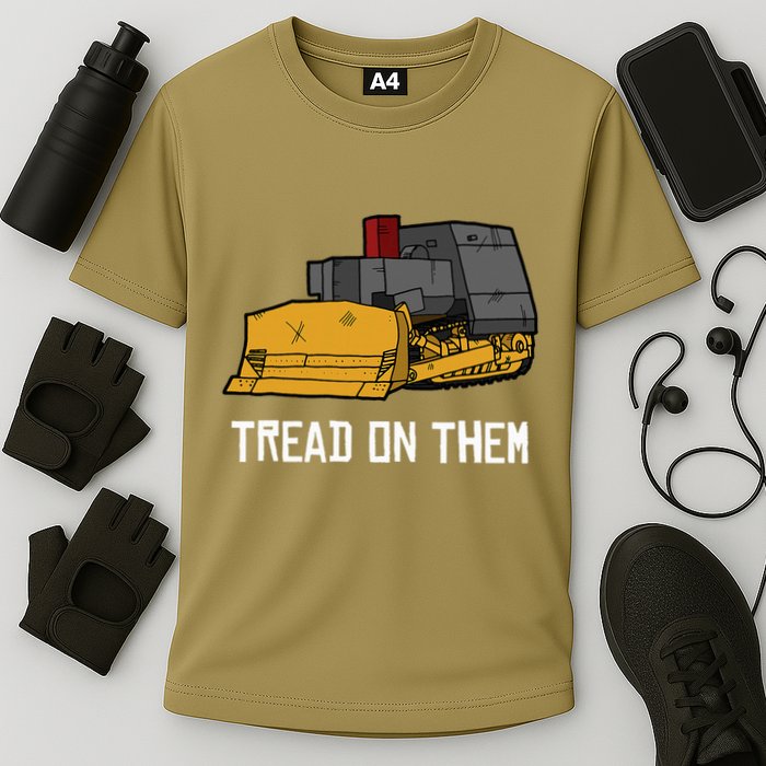 Killdozer Tread On Them Modified Bulldozer Tank Performance Shirt