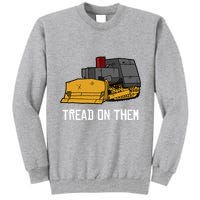 Killdozer Tread On Them Modified Bulldozer Tank Tall Sweatshirt