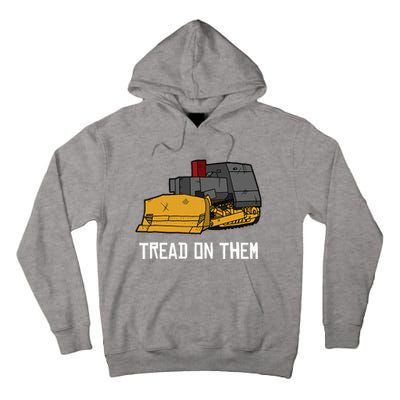 Killdozer Tread On Them Modified Bulldozer Tank Tall Hoodie