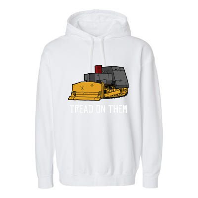 Killdozer Tread On Them Modified Bulldozer Tank Garment-Dyed Fleece Hoodie