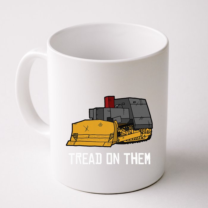 Killdozer Tread On Them Modified Bulldozer Tank Mug
