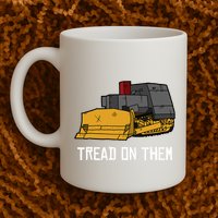 Killdozer Tread On Them Modified Bulldozer Tank Mug