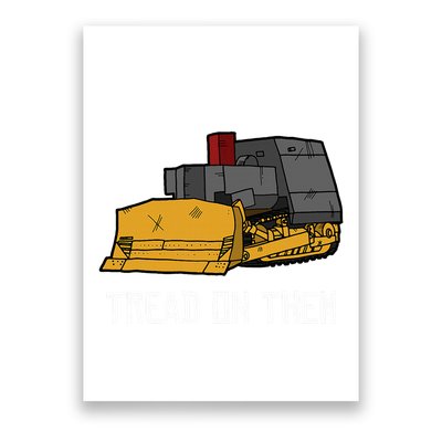 Killdozer Tread On Them Modified Bulldozer Tank Poster