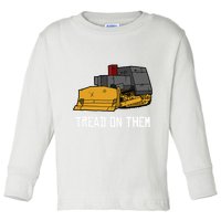 Killdozer Tread On Them Modified Bulldozer Tank Toddler Long Sleeve Shirt