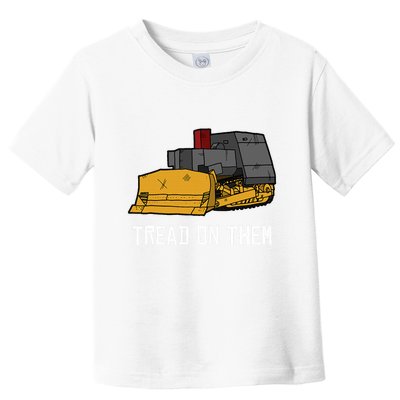 Killdozer Tread On Them Modified Bulldozer Tank Toddler T-Shirt