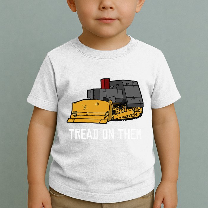 Killdozer Tread On Them Modified Bulldozer Tank Toddler T-Shirt