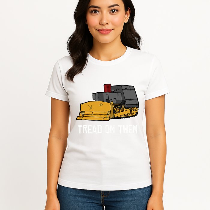 Killdozer Tread On Them Modified Bulldozer Tank Womens T-Shirt