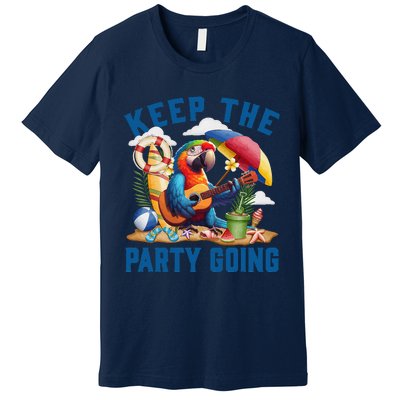 Keep The Party Going Funny Parrot Tribute Premium T-Shirt