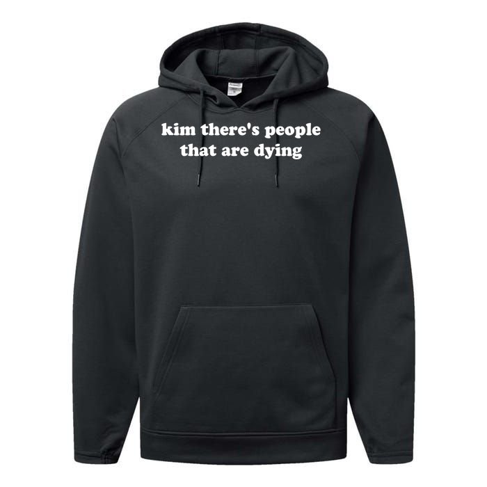 Kim There's People That Are Dying Performance Fleece Hoodie