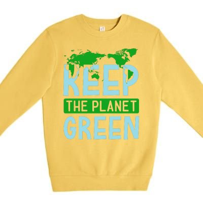 Keep The Planet Green Premium Crewneck Sweatshirt