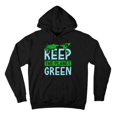 Keep The Planet Green Hoodie