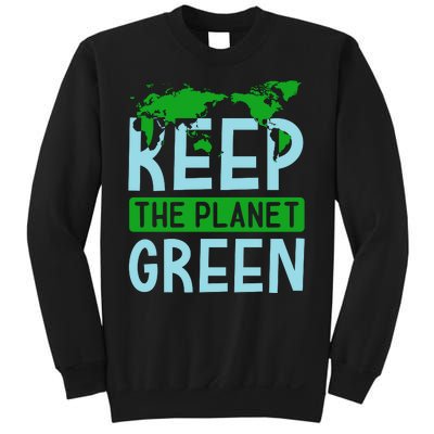 Keep The Planet Green Sweatshirt