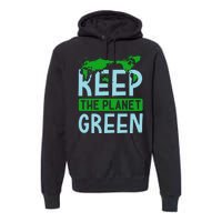 Keep The Planet Green Premium Hoodie