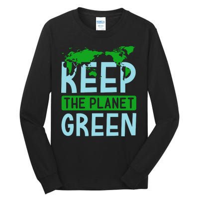 Keep The Planet Green Tall Long Sleeve T-Shirt