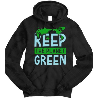 Keep The Planet Green Tie Dye Hoodie