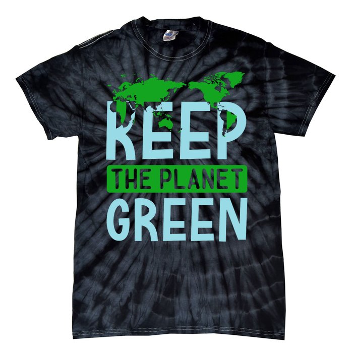 Keep The Planet Green Tie-Dye T-Shirt