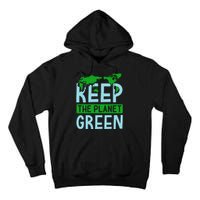 Keep The Planet Green Tall Hoodie