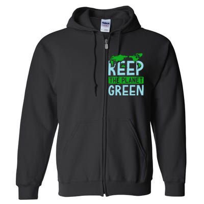 Keep The Planet Green Full Zip Hoodie