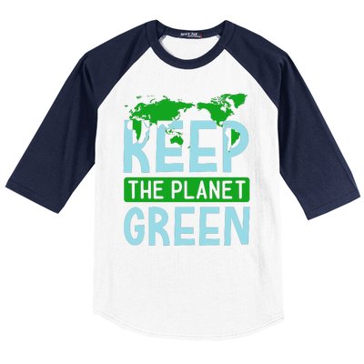 Keep The Planet Green Baseball Sleeve Shirt