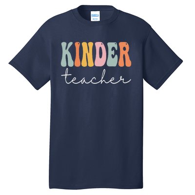 Kinder Teacher Retro Groovy Funny Happy First Day Of School Tall T-Shirt