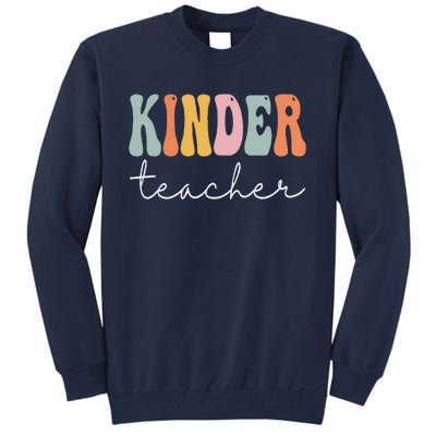 Kinder Teacher Retro Groovy Funny Happy First Day Of School Tall Sweatshirt