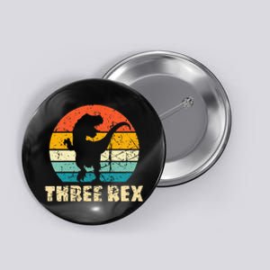 Kids Three Rex 3rd Birthday Third Dinosaur 3 Year Old Button