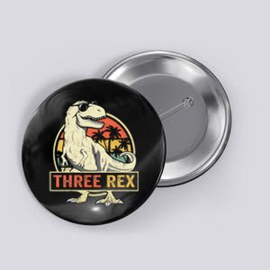 Kids Three Rex 3rd Birthday Third Dinosaur 3 Year Old Button