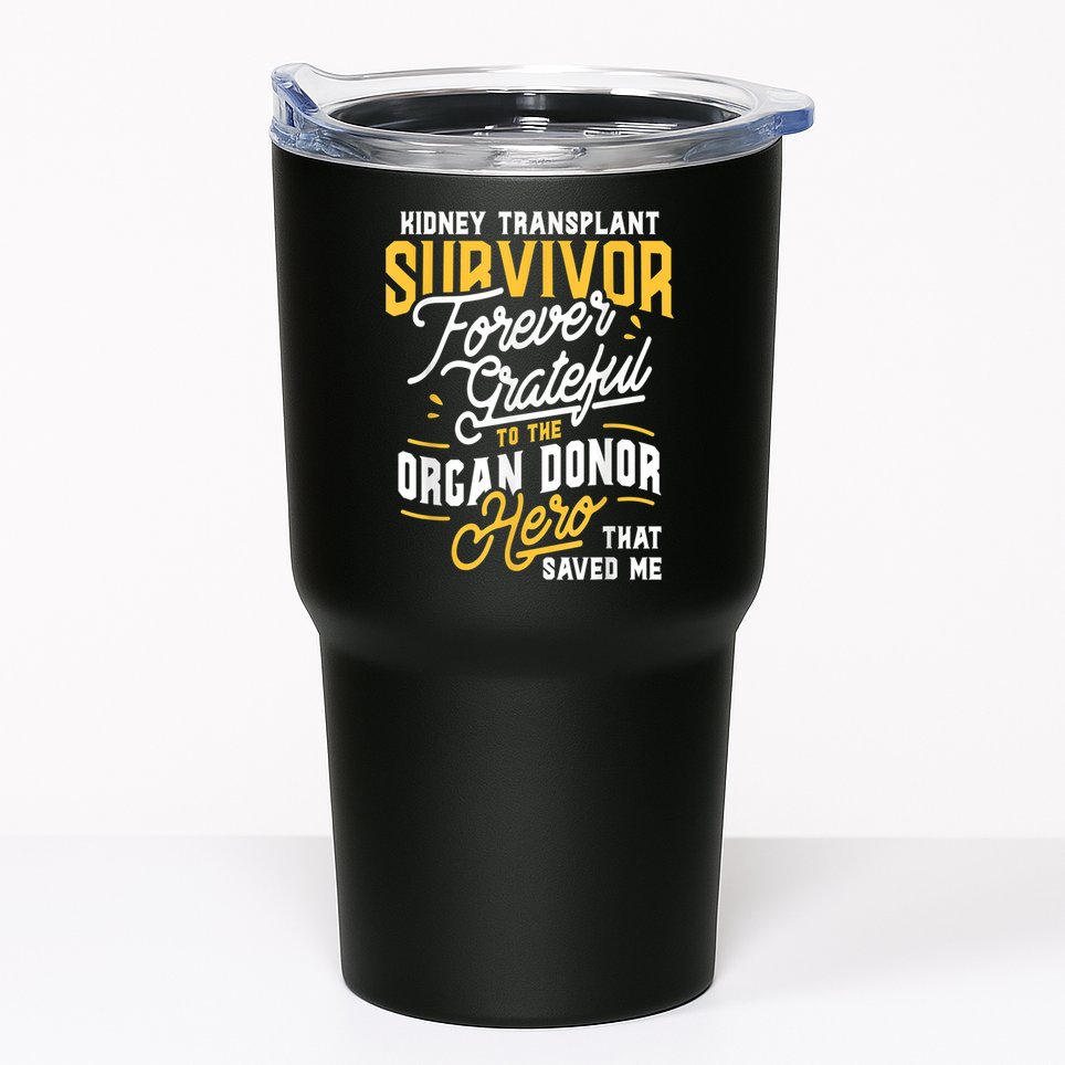 Kidney Transplant Survivor Organ Transplant Kidney Recipient Tumbler