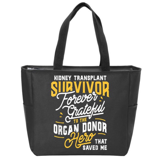 Kidney Transplant Survivor Organ Transplant Kidney Recipient Zip Tote Bag
