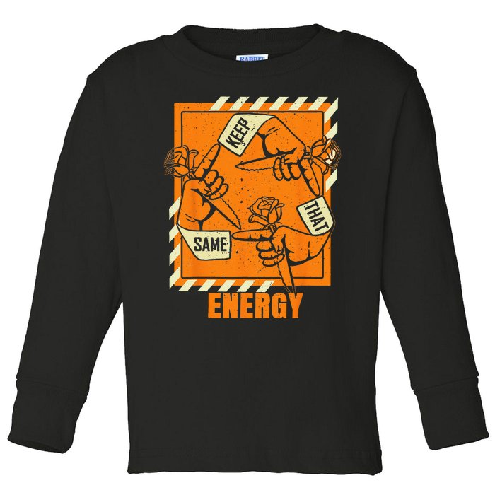 Keep That Same Energy Orange Color Graphic Toddler Long Sleeve Shirt