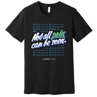 Kicking The Stigma Not All Pain Can Be Seen Premium T-Shirt