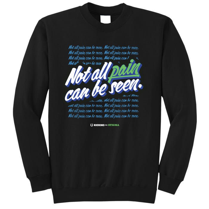 Kicking The Stigma Not All Pain Can Be Seen Tall Sweatshirt