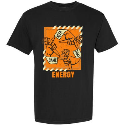 Keep That Same Energy Orange Color Graphic Garment-Dyed Heavyweight T-Shirt