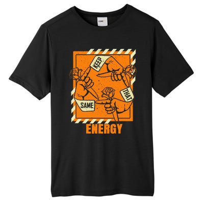 Keep That Same Energy Orange Color Graphic Tall Fusion ChromaSoft Performance T-Shirt